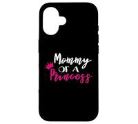Carcasa para iPhone 16 Mommy of A Princess Daughter For Mom Happy Mothers Day