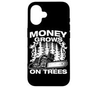 Carcasa para iPhone 16 Money Grows on Trees Leñador Motosierra Madera Cortar