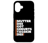 Carcasa para iPhone 16 Mutter Des Geburtstagskindes - German Mother Birthday Boy