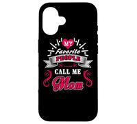 Carcasa para iPhone 16 My Favorite People Call Me Mom For Mothers Day