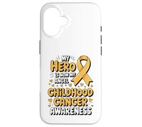 Carcasa para iPhone 16 My Hero Is Now My Angel Childhood Cancer Awareness Apparel