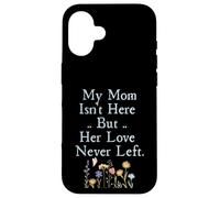 Carcasa para iPhone 16 My Mom Isn'T Here But Her Love Never Left Memorial