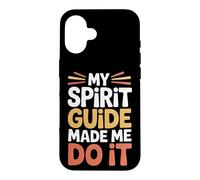 Carcasa para iPhone 16 My Spirit Guide Made Me Do It Viaje Espiritual -
