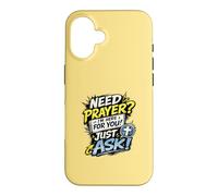 Carcasa para iPhone 16 Need Prayer Just Ask I'm Here For You Christian Family Gifts