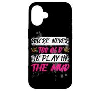 Carcasa para iPhone 16 Never Too Old Muddy Race - Carrera para Barro