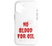 Carcasa para iPhone 16 No Blood For Oil