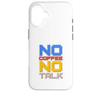 Carcasa para iPhone 16 No Coffee No Talk Amante del café