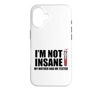 Carcasa para iPhone 16 No Estoy Loca Mi Madre me Hizo Probado