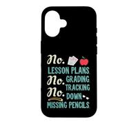 Carcasa para iPhone 16 No Lesson Plans, Grading, Teacher Summer Break Graphic Fun