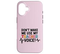 Carcasa para iPhone 16 No me obligues a Usar la Voz de mi Profesor, Divertida Vuelta a la Escuela