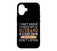 Carcasa para iPhone 16 No Puedo discutir con mi Esposo Que es Mayor Que yo