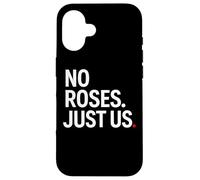Carcasa para iPhone 16 No Roses Just Us