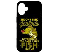 Carcasa para iPhone 16 No Seas Celoso Solo Porque no Puedes Pescar Peces como yo