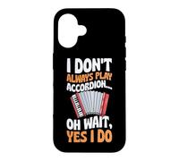 Carcasa para iPhone 16 No Siempre toco el acordeón Oh, Espera, sí, lo Hago