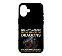 Carcasa para iPhone 16 No te metas en los Asuntos de los Dragones Porque Eres crujiente