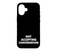 Carcasa para iPhone 16 Not Accepting Conversation