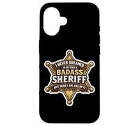 Carcasa para iPhone 16 Nunca soñé Que me convertiría en un Sheriff rudo Pero aquí Estoy
