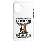 Carcasa para iPhone 16 Nunca Subestimes a un Anciano Que Dirige una Motosierra 70 años