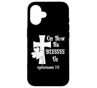 Carcasa para iPhone 16 Oh How He Blesses Us Sign Ephesian 1:3 Christian St Patricks