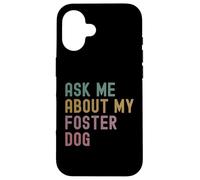 Carcasa para iPhone 16 Orgullosa mamá adoptiva papá preguntarme por mi Perro adoptivo mamá