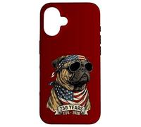 Carcasa para iPhone 16 Perro Pug con Bandera Estadounidense 250 años 1776-2026 Bicentenario de EE. UU.