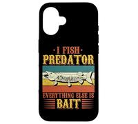 Carcasa para iPhone 16 Pesca I Fish Predator Everything Else Is Bait Cita Fisher
