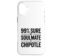 Carcasa para iPhone 16 Plus 99% Seguro Que mi Alma Gemela es Chipotle Funny Foodie