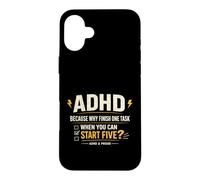 Carcasa para iPhone 16 Plus ADHD Because Why Finish One Task When You Can Start Five