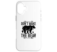 Carcasa para iPhone 16 Plus Amante del Oso Divertido - No despiertes al Oso