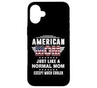 Carcasa para iPhone 16 Plus American Mom Just Like Normal Mom Except Much Cooler Mothers