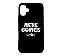 Carcasa para iPhone 16 Plus Aquí Viene, extraño, humorístico, extraño, diseño único y Peculiar