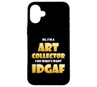 Carcasa para iPhone 16 Plus Art Collector Costume Idgaf Meme Rare Fine Art Collections