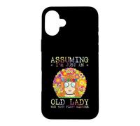 Carcasa para iPhone 16 Plus Assuming I'm Just An Old Lady Was Your First Mistake Hippie