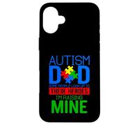 Carcasa para iPhone 16 Plus Autismo papá Algunas Personas Miran hasta Sus héroes Autismo