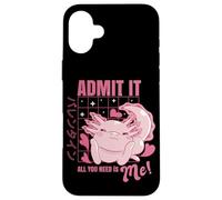 Carcasa para iPhone 16 Plus Axolotl Admit It All You Need is Me! Funny Valentine's Day