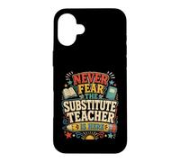 Carcasa para iPhone 16 Plus Back To School Never Fear The Substitute Teacher Is Here
