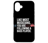 Carcasa para iPhone 16 Plus Bajista Like Most Musicians You Are Following A Bass Player