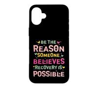 Carcasa para iPhone 16 Plus Be The Reason Someone Believes Recovery Is Possible