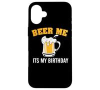 Carcasa para iPhone 16 Plus Beer Me It's My Birthday Funny Drinking Team Beer Lover