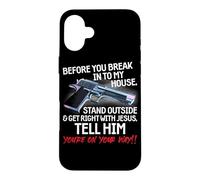 Carcasa para iPhone 16 Plus Before You Break Into My House Stand Outside - 2nd Amendment