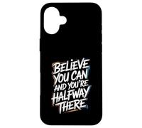 Carcasa para iPhone 16 Plus Believe You Can, You'Re Already Half Way There - Cita