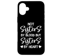 Carcasa para iPhone 16 Plus Best Sister Soul Sisters by Heart Not Blood Sisters Friends