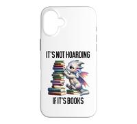 Carcasa para iPhone 16 Plus Book Dragon It's Not Hoarding if It's Books Sign Bookish