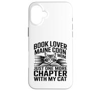 Carcasa para iPhone 16 Plus Book Lover Maine Coon Mamá Solo Un Capítulo Más con Mi Gato