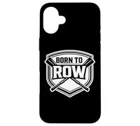 Carcasa para iPhone 16 Plus Born To Row Rowing Crew Team Atleta Remero Cita Diciendo Broma