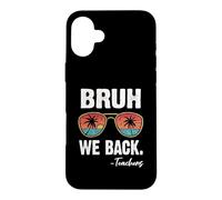 Carcasa para iPhone 16 Plus Bruh We Back To School Primer Día Niños Adolescentes Estudiante Maestro