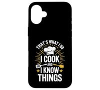 Carcasa para iPhone 16 Plus Camiseta Divertida con Texto en inglés That's What I Do I Cook and I Know Things