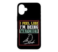 Carcasa para iPhone 16 Plus Camiseta para observar pájaros con Texto I Feel Like I'm Being Being Watched Bird Watching