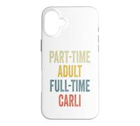 Carcasa para iPhone 16 Plus Carli Personalized Retro Girls Part-Time Carli Name