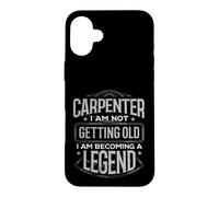 Carcasa para iPhone 16 Plus Carpintero no se está volviendo Viejo Convertirse en Leyenda Carpintero